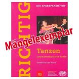 Richtig Tanzen - Lateinamerikanische T&auml;nze