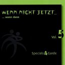 Specials 4 Garde Vol. 5 - Wenn nicht jetzt ... wann dann